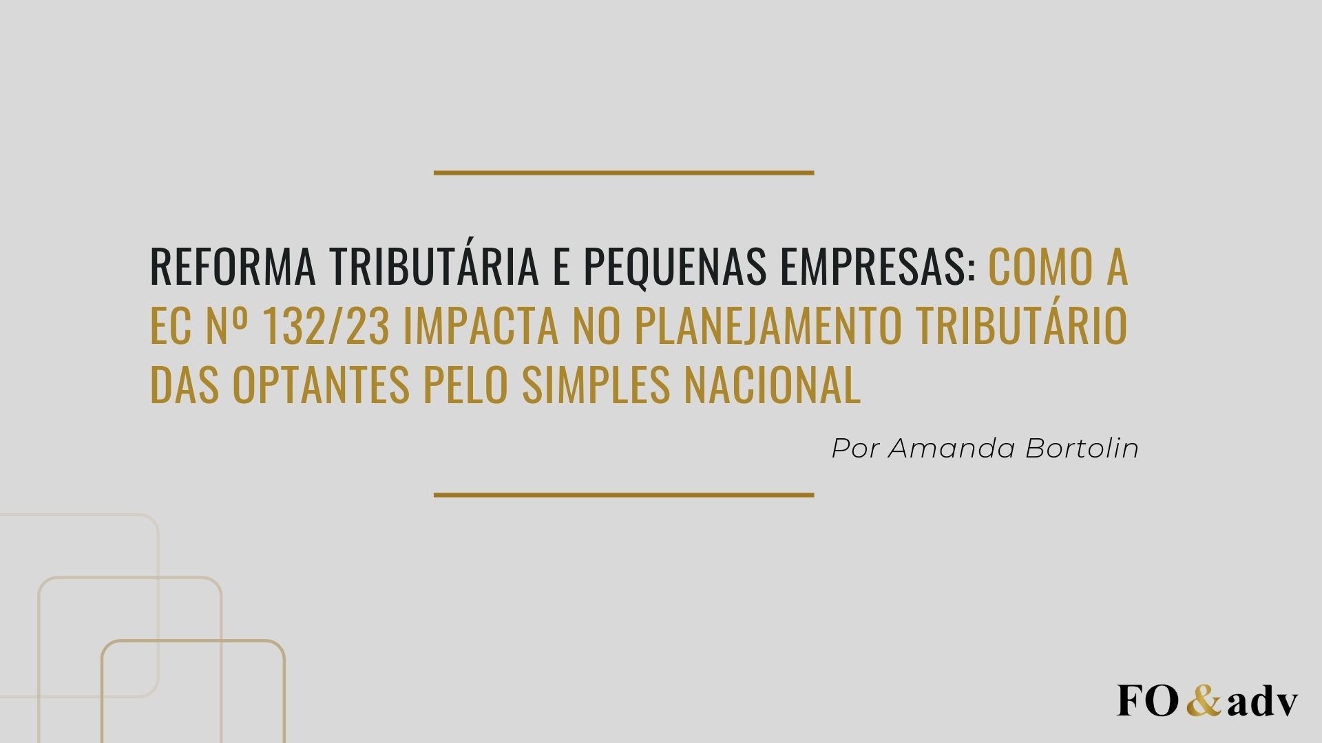 Reforma Tributária e pequenas empresas: como a EC nº 132/23 impacta no planejamento tributário das optantes pelo Simples Nacional